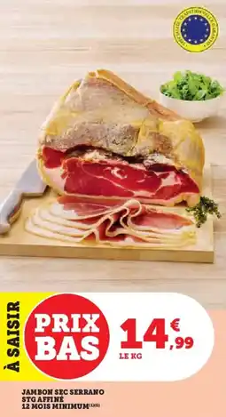 U Express Jambon sec serrano stg affiné 12 mois minimum offre