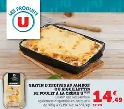 U Express Gratin d'endives au jambon ou aiguillettes de poulet à la crème u offre