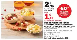 U Express Dés de fromages gouda au cumin ou mimolette et gouda ou gouda aux noix offre
