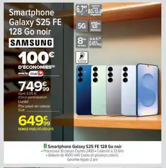 Carrefour Smartphone Galaxy S25 FE 128 Go noir offre