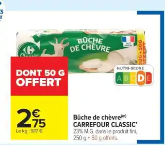 Carrefour Market Bûche de chèvre CARREFOUR CLASSIC' offre
