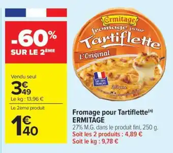 Carrefour Market Fromage Pour Tartiflette Ermitage offre