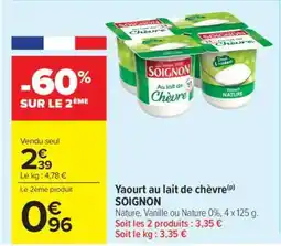Carrefour Market YAOURT AU LAIT DE CHÈVRE SOIGNON offre