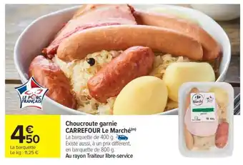Carrefour Market Choucroute garnie CARREFOUR Le Marché offre