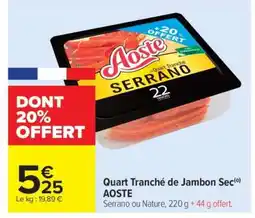 Carrefour Market Quart Tranché de Jambon Sec AOSTE offre