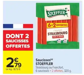 Carrefour Market Saucisses STOEFFLER offre