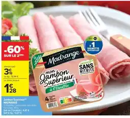Carrefour Market Jambon Supérieur MADRANGE offre