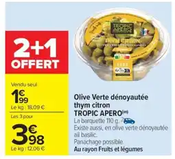Carrefour Market Olive Verte dénoyautée thym citron TROPIC APERO offre