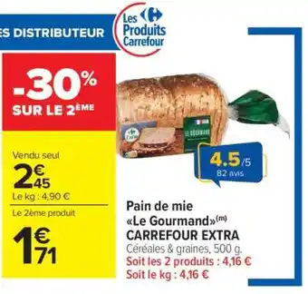 Carrefour Market Pain de mie Le Gourmand CARREFOUR EXTRA offre