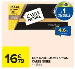 Carrefour Market Café moulu Maxi format CARTE NOIRE offre