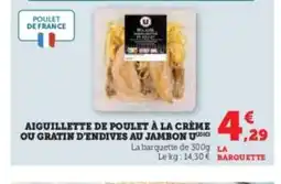 Super U Aiguillette de poulet à la crème ou gratin d'endives au jambon u offre