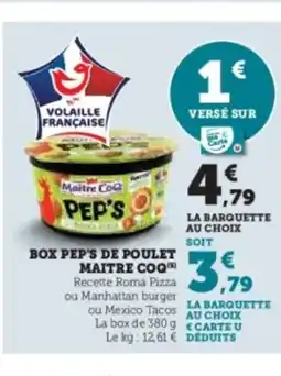 Super U MAITRE COQ Box pep's de poulet offre