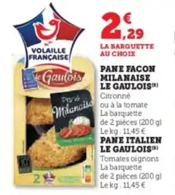 Super U LE GAULOIS La barquette Pane facon milanaise offre