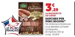Super U SOCOPA Saucisse pur porc offre