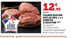 Super U Viande bovine pot au feu sans os a mijoter offre