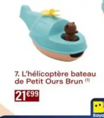 Monop' L'hélicoptère bateau de Petit Ours Brun offre