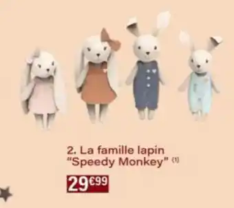 Monop' . La famille lapin Speedy Monkey offre