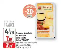 G20 BELLE FRANCE Fromage à raclette en tranches sans croûte offre