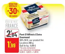 G20 Pavé D'Affinois L'Extra Gourmand offre