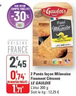 G20 LE GAULOIS 2 Panés façon Milanaise Finement Citronné offre