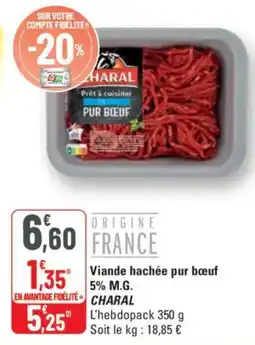 G20 CHARAL Viande hachée pur bœuf 5% M.G. offre