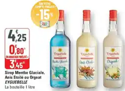 G20 EYGUEBELLE Sirop Menthe Glaciale, Anis Etoilé ou Orgeat offre
