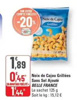 G20 BELLE FRANCE Noix de Cajou Grillées Sans Sel Ajouté offre
