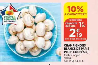 Bi1 Champignons Blancs de Paris offre