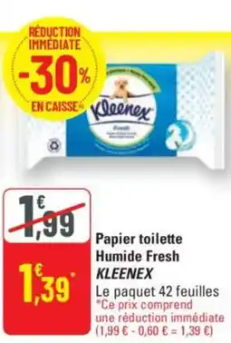G20 KLEENEX Papier toilette Humide Fresh offre