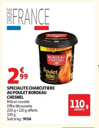 Auchan BORDEAU CHESNEL Specialite charcutiere au poulet offre