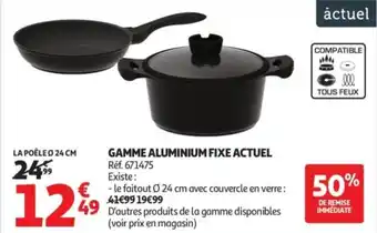 Auchan ACTUEL Gamme aluminium fixe offre