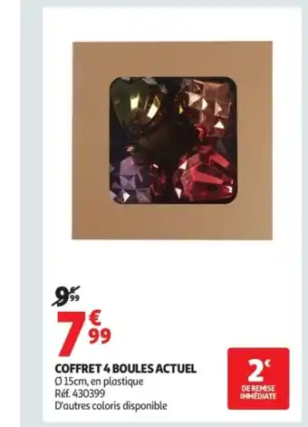 Auchan ACTUEL Coffret 4 boules offre