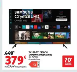 Auchan SAMSUNG TV LED 55"/138CM TU55CU7025 offre