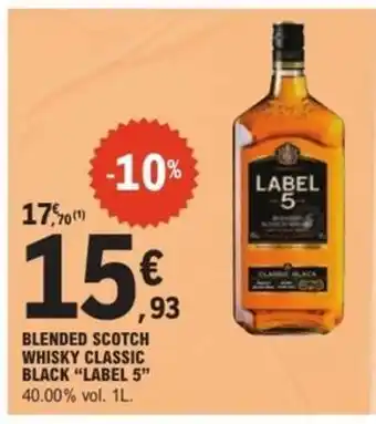 E.Leclerc BLENDED SCOTCH WHISKY CLASSIC BLACK LABEL 5 offre