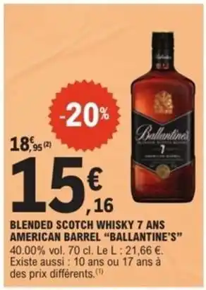 E.Leclerc BLENDED SCOTCH WHISKY 7 ANS AMERICAN BARREL “BALLANTINE’S” offre