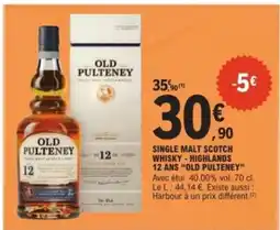E.Leclerc OLD PULTENEY SINGLE MALT SCOTCH WHISKY - HIGHLANDS 12 ANS offre