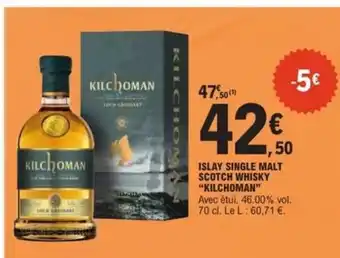E.Leclerc Islay Single Malt Scotch Whisky Kilchoman offre