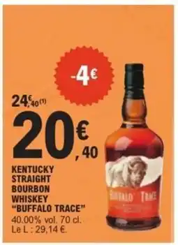 E.Leclerc KENTUCKY STRAIGHT BOURBON WHISKEY BUFFALO TRACE offre