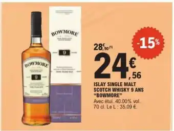 E.Leclerc ISLAY SINGLE MALT SCOTCH WHISKY 9 ANS “BOWMORE” offre