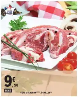 E.Leclerc VEAU : TENDRON** À GRILLER offre