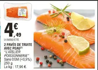 E.Leclerc 2 Pavés de truite Avec Peau offre