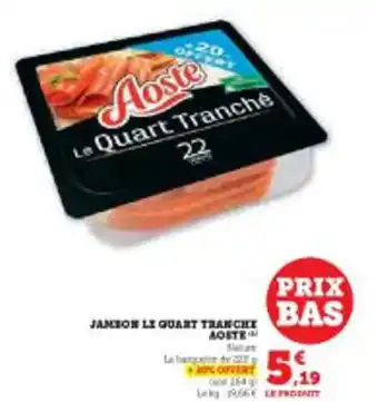 Super U Jambon le quart tranche abste offre