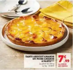 Super U Tarte abricot amande ou poire amande 6 parts offre
