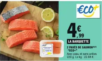 E.Leclerc 2 PAVÉS DE SAUMON “ECO+” offre