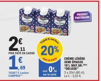 E.Leclerc CRÈME LÉGÈRE SEMI ÉPAISSE 18% MAT.GR. “DÉLISSE” offre