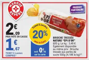E.Leclerc BRIOCHE TRESSÉE NATURE “EPI D’OR” offre