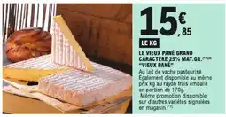 E.Leclerc LE VIEUX PANÉ GRAND CARACTÈRE 25% MAT.GR offre