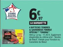 E.Leclerc 4 BIFTECKS TENDRES & SAVOUREUX FORMAT SPÉCIAL(1) “CHARAL” offre