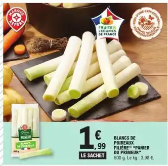 E.Leclerc BLANCS DE POIREAUX FILIÈRE PANIER DU PRIMEUR offre