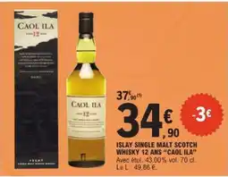 E.Leclerc ISLAY SINGLE MALT SCOTCH WHISKY 12 ANS “CAOL ILA” offre